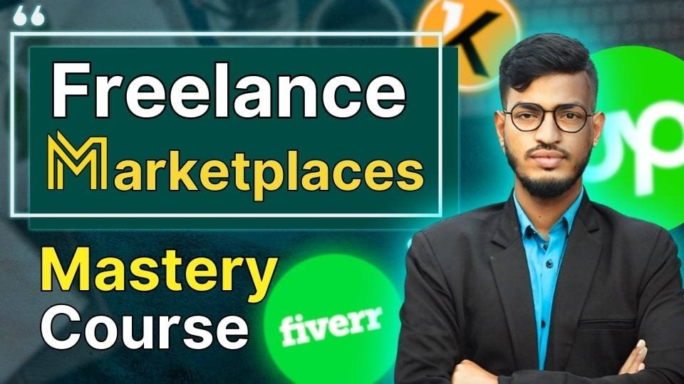 Freelance Marketplaces Mastery Full Course