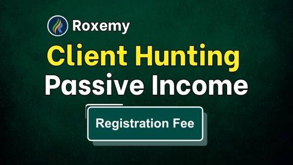 Roxemy Client Hunting and Passive Income Registration Fee