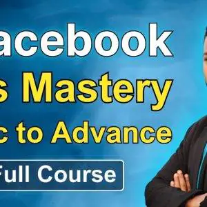 Facebook Ads Mastery Basic to Advance Full Course