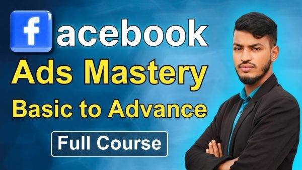 Facebook Ads Mastery Basic to Advance Full Course