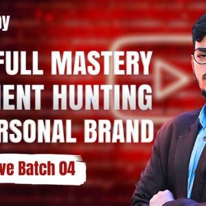 YouTube Full Mastery and Client Hunting with Personal Brand (Live Batch 04)
